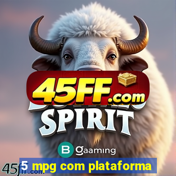 5 mpg com plataforma